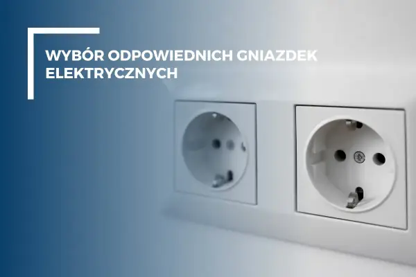 Gniazdka i włączniki - Wybierz świadomie. Porady i ranking