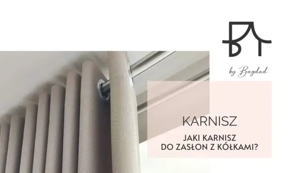 Jaki karnisz do zasłon z kółkami? Wybierz idealny bez błędów
